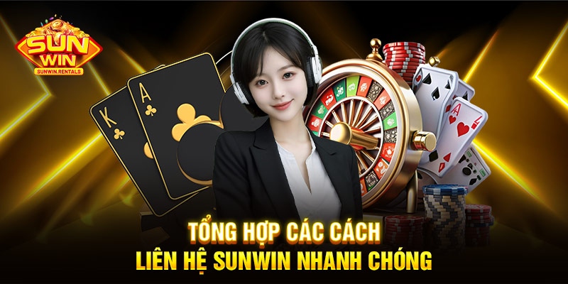 Tổng hợp các cách liên hệ SUNWIN nhanh chóng